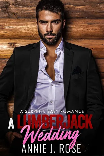 A Lumberjack Wedding by Annie J. Rose