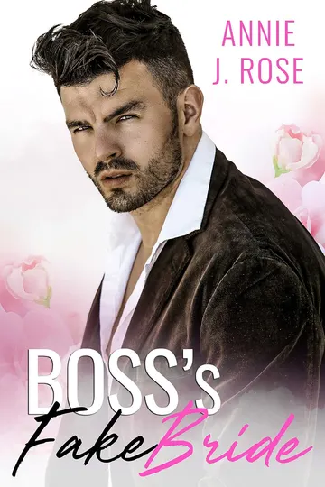 Boss’s Fake Bride by Annie J. Rose