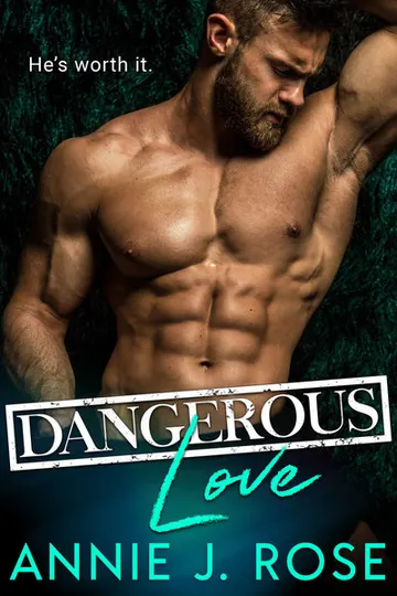 Dangerous Love by Annie J. Rose