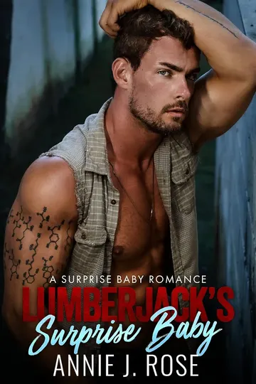Lumberjack’s Surprise Baby by Annie J. Rose