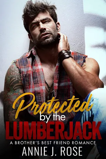 Protected by the Lumberjack by Annie J. Rose