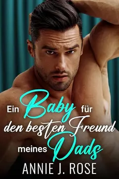 Ein Baby für den besten Freund meines Dads