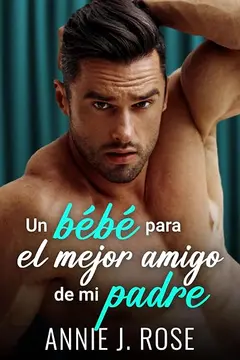 Un bebé para el mejor amigo de mi padre