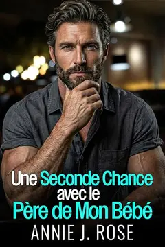 Une Seconde Chance avec le Père de Mon Bébé